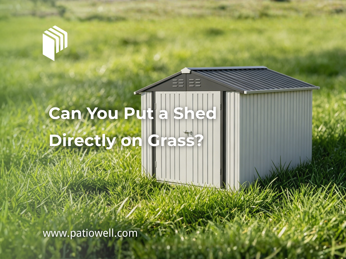 Can You Put a Shed Directly on Grass?