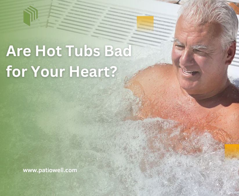 Are Hot Tubs Bad for Your Heart?