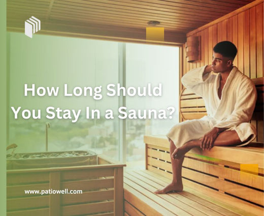 How Long Should You Stay In a Sauna?