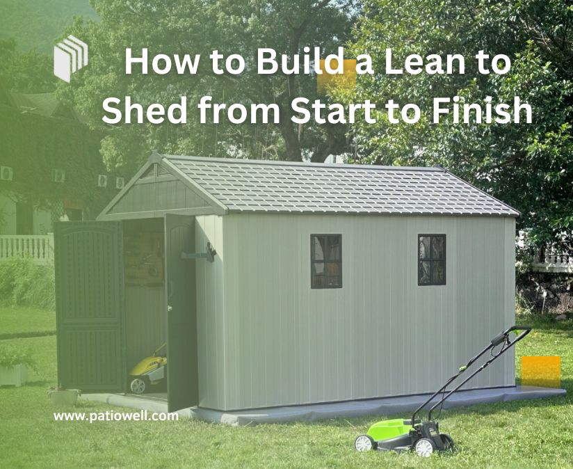 How to Build a Lean to Shed from Start to Finish