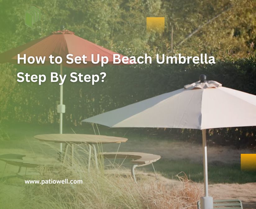 How to Set Up Beach Umbrella Step by Step?