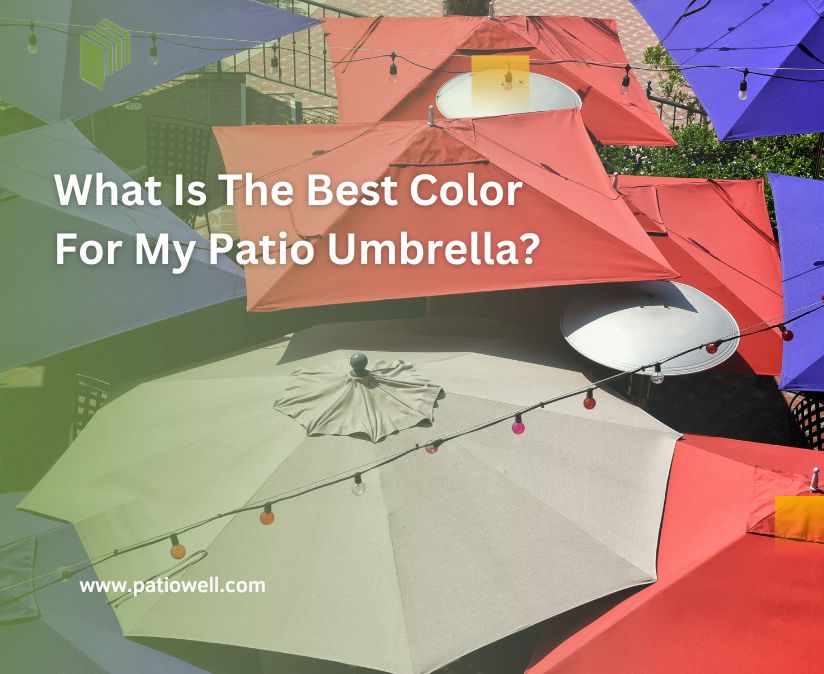 What Is The Best Color For My Patio Umbrella?