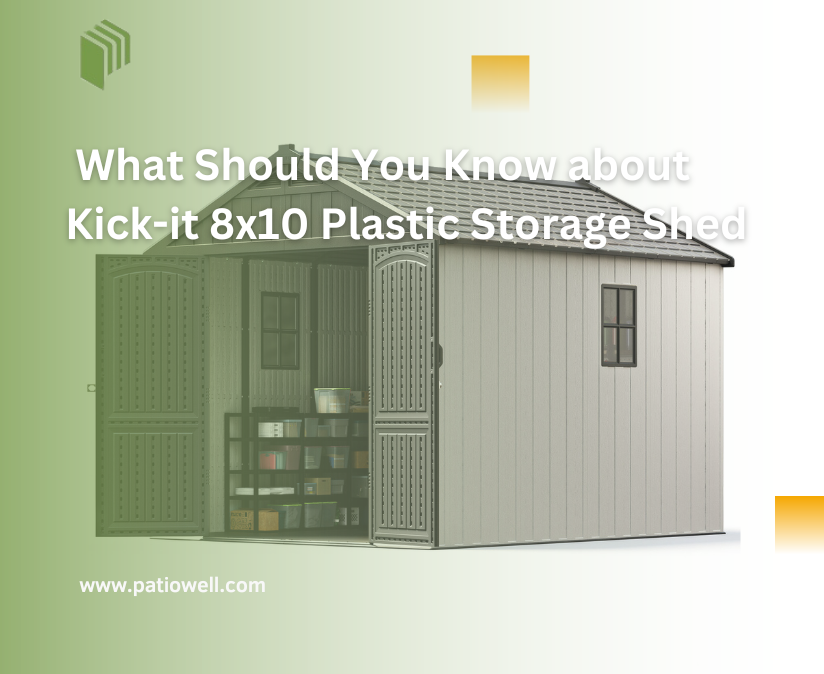 What Should You Know about Kick-it 8x10 Plastic Storage Shed