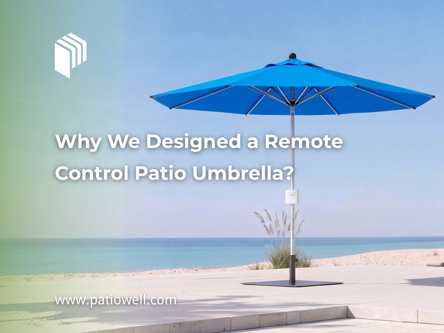 Why We Designed a Remote Control Patio Umbrella