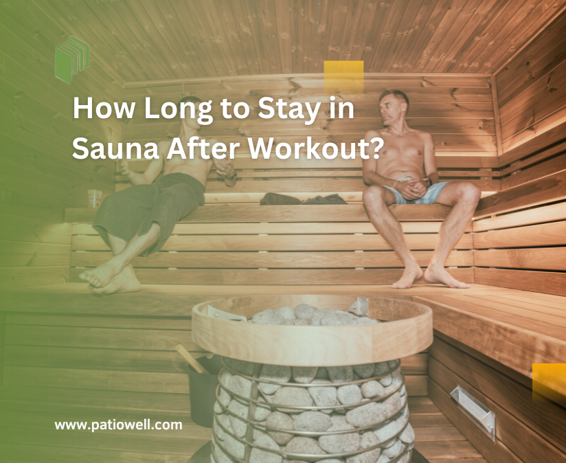 How Long to Stay in Sauna After Workout?