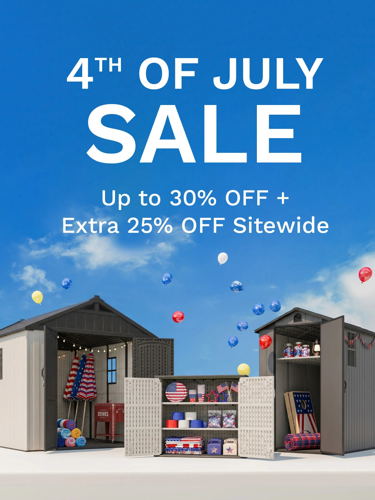 4TH OF JULY SALE
Up to 30% OFF + Extra 25% OFF Sitewide