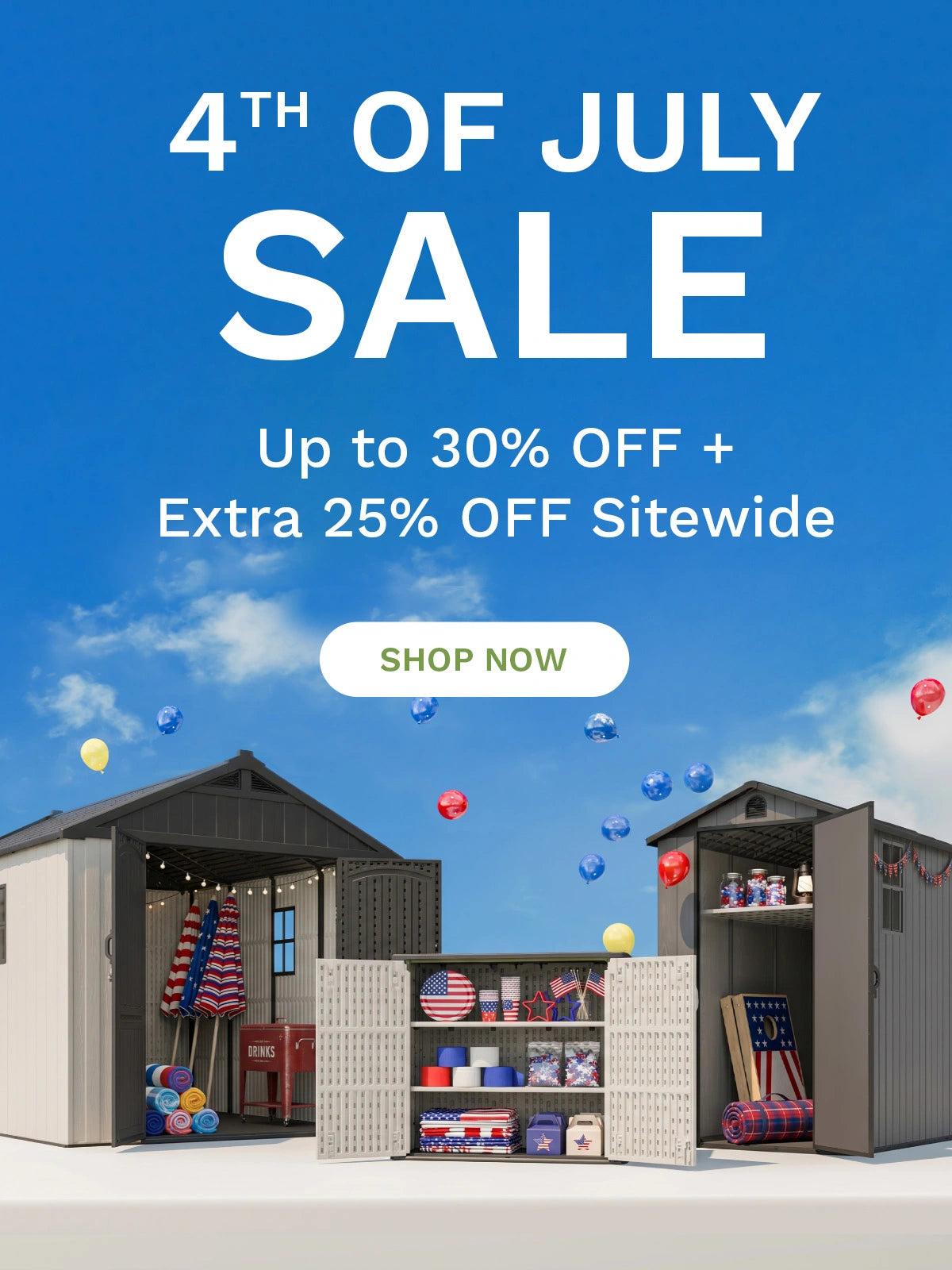 4TH OF JULY SALE
Up to 30% OFF + Extra 25% OFF Sitewide
