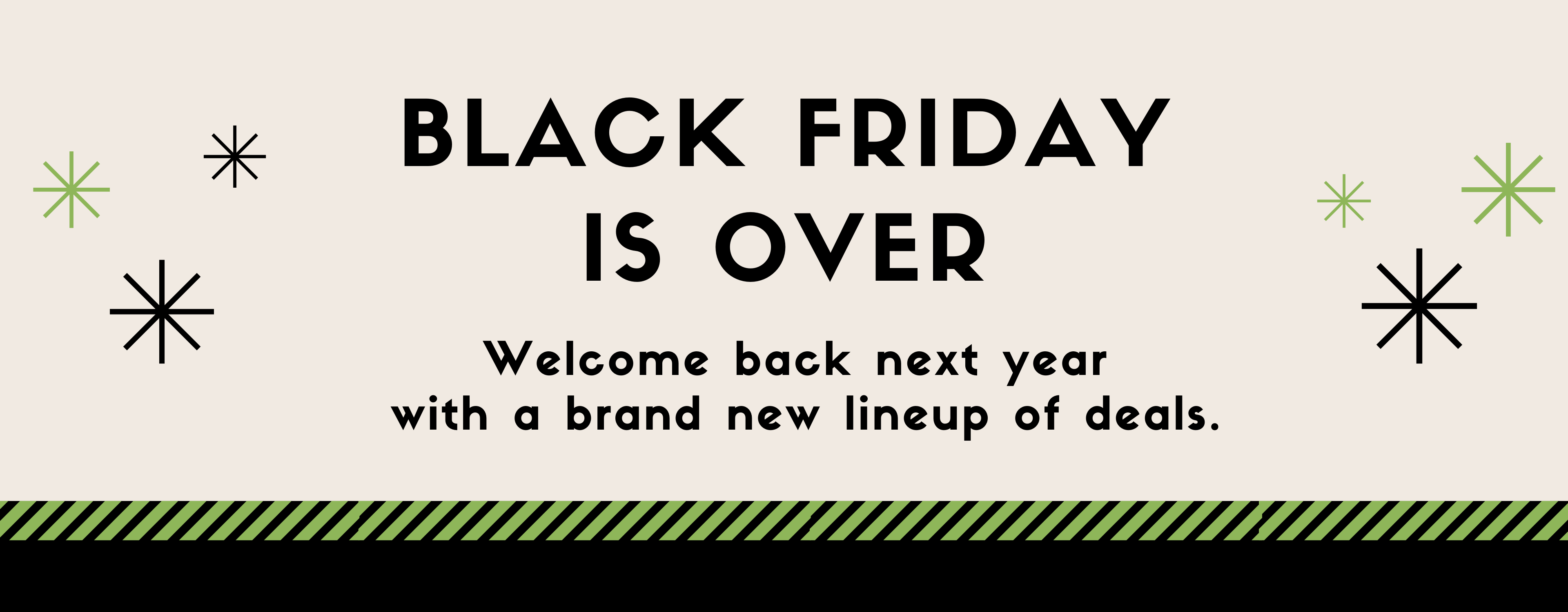 Patiowell Black Friday is over, welcome back next year.