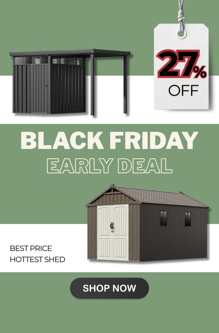 Early Black Friday Deal: 
27% off top-selling sheds!