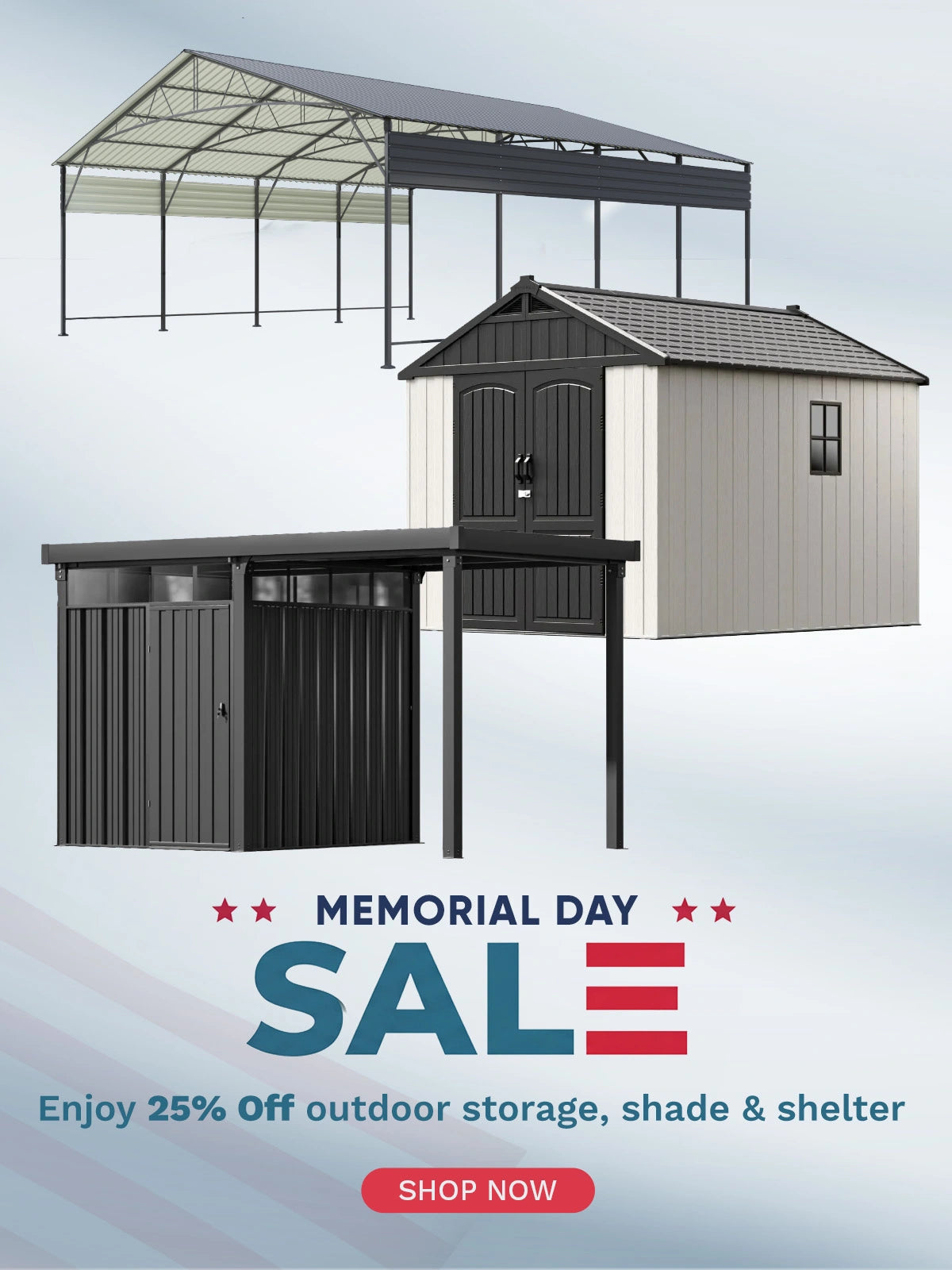 Enjoy 25% Off outdoor storage, shade & shelter