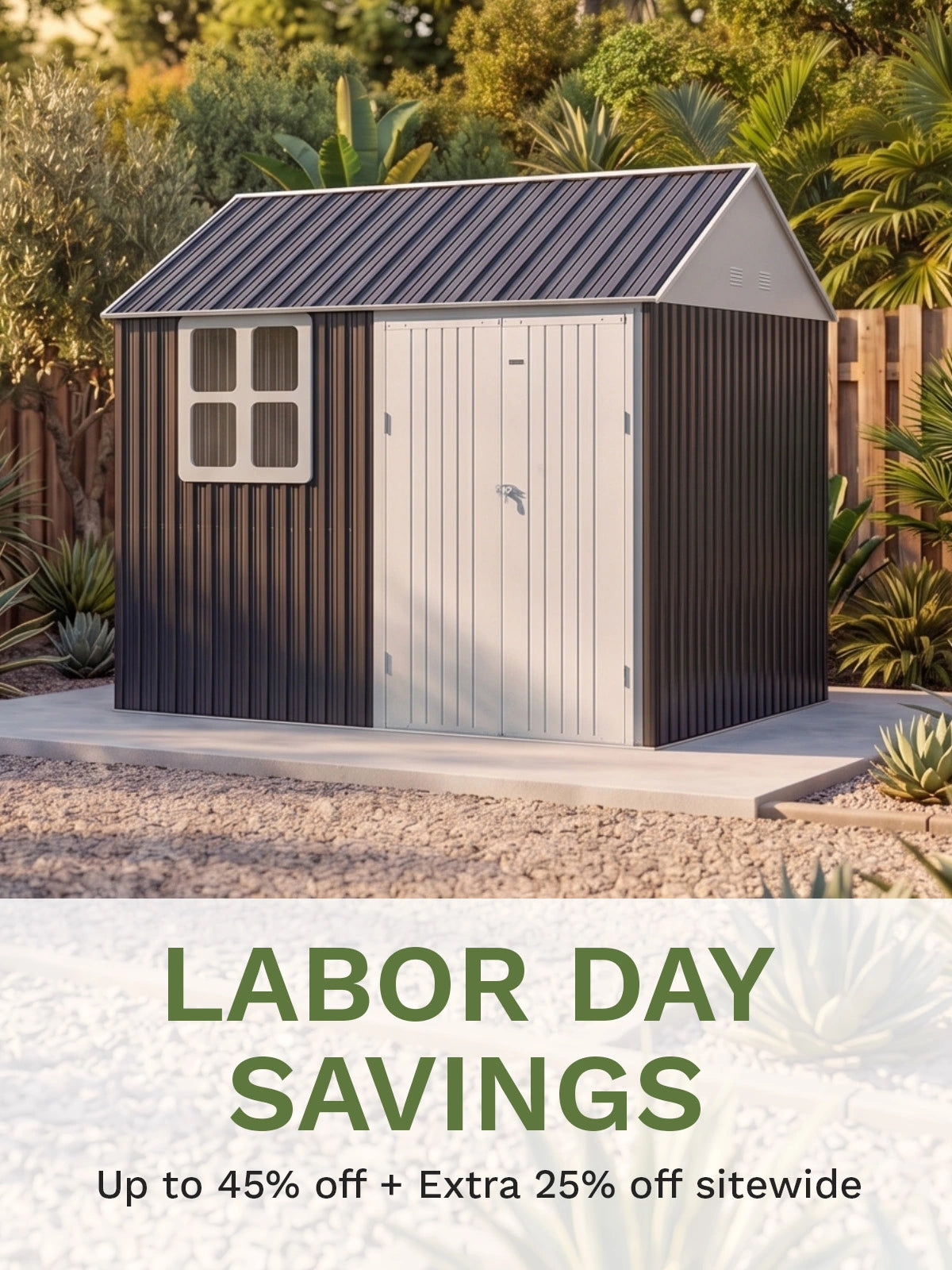 LABOR DAY SAVINGS 
Up to 45% off + Extra 25% off sitewide