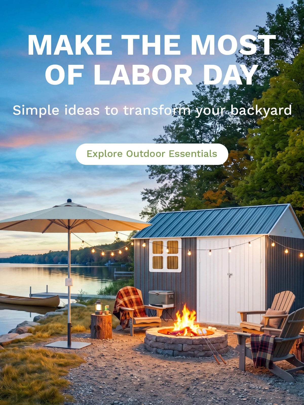 MAKE THE MOST OF LABOR DAY
Simple ideas to transform your backyard